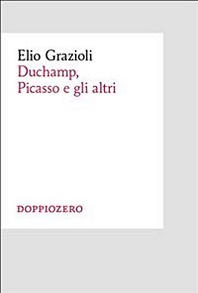 Duchamp, Picasso e gli altri
