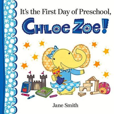 It’s the First Day of Preschool, Chloe Zoe!