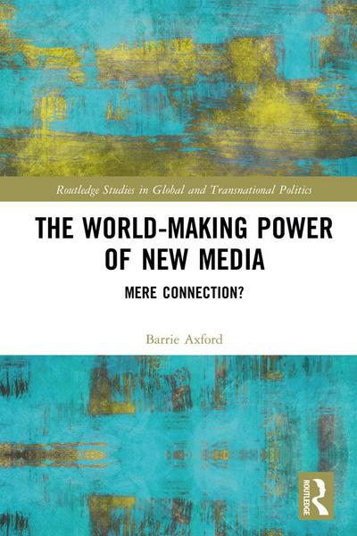The World-Making Power of New Media