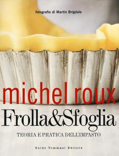 Frolla & sfoglia. Teoria e pratica dell’impasto