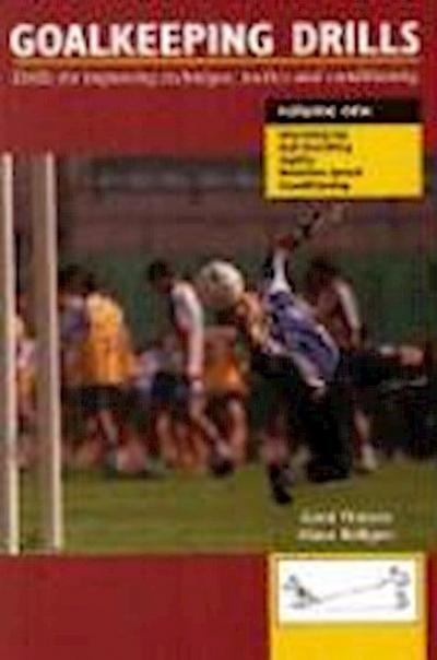 Thissen, G: Goalkeeping Drills, Volume 1