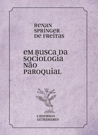 Em busca de uma sociologia não paroquial