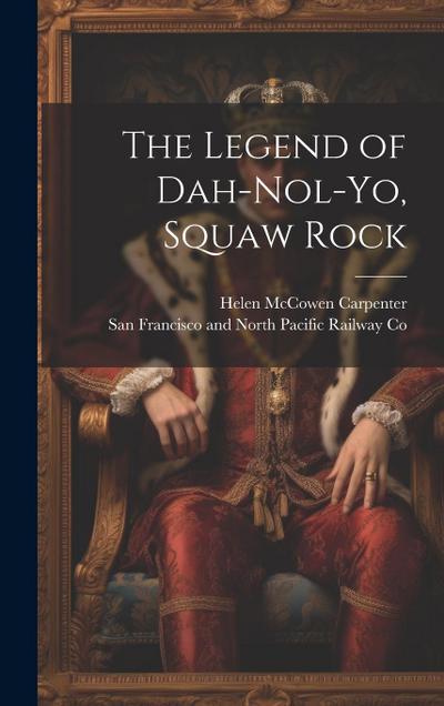 The Legend of Dah-nol-yo, Squaw Rock