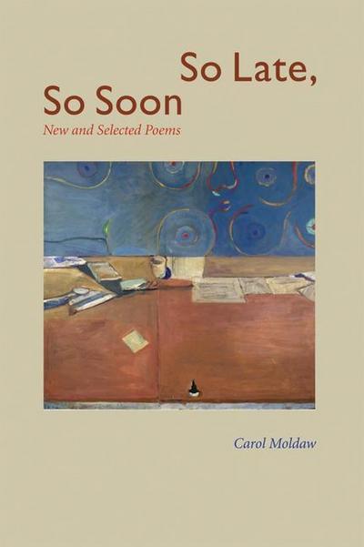 So Late, So Soon: New and Selected Poems