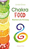 Chakra-Food: Kochen als Heilung