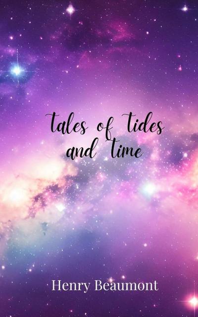 Tales of Tides and Time