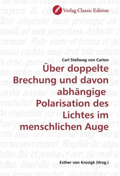 Über doppelte Brechung und davon abhängige Polarisation des Lichtes im menschlichen Auge