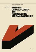 Beispiele und Aufgaben zur Technischen Strömungsle