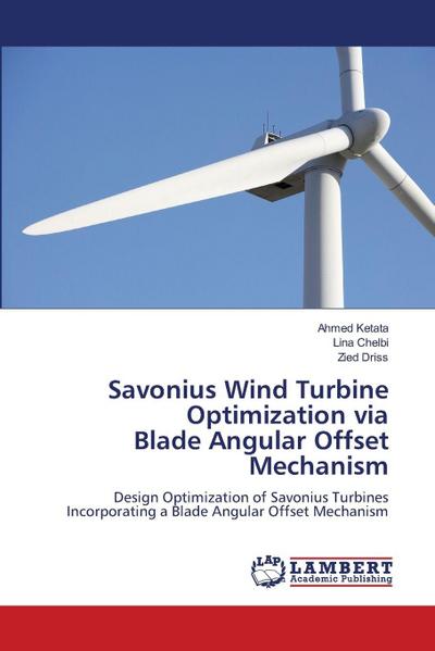 Savonius Wind Turbine Optimization via Blade Angular Offset Mechanism