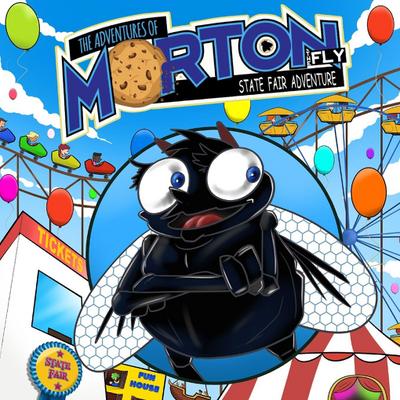The Adventures Of Morton The Fly - State Fair Adventure