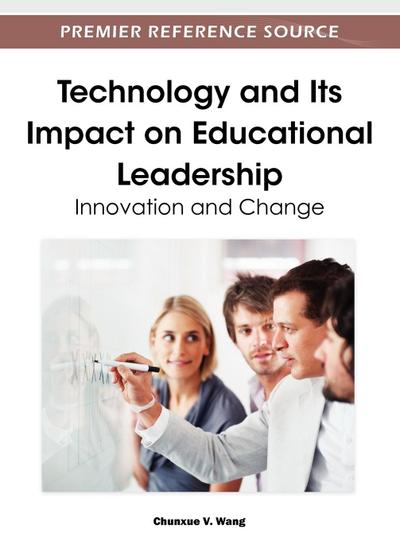 Technology and Its Impact on Educational Leadership