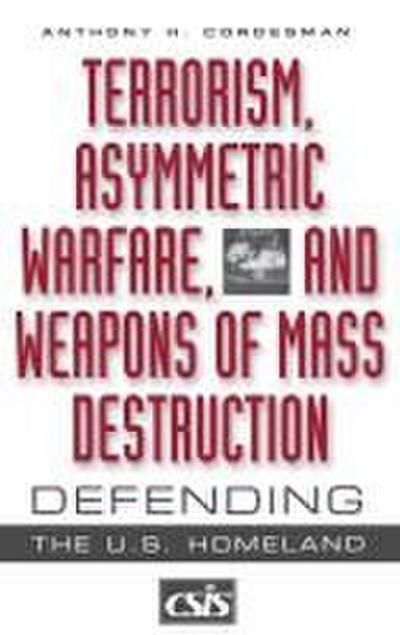Terrorism, Asymmetric Warfare, and Weapons of Mass Destruction