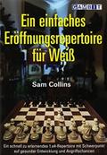 Ein Einfaches Eroeffnungsrepertoire fuer Weiss