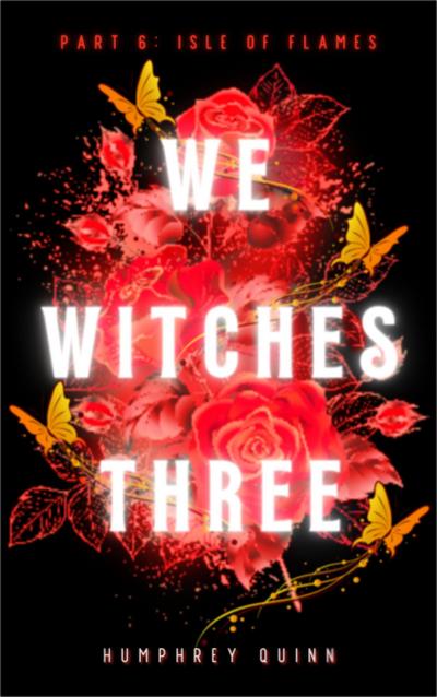 Isle of Flames (We Witches Three, #6)