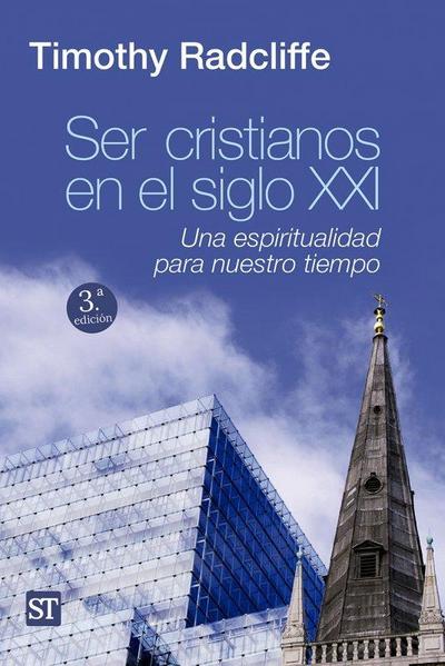 Ser cristianos en el siglo XXI : una espiritualidad para nuestro tiempo