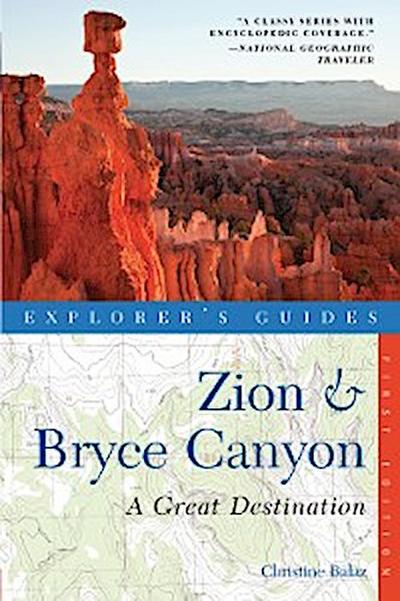 Explorer’s Guide Zion & Bryce Canyon: A Great Destination (Explorer’s Great Destinations)