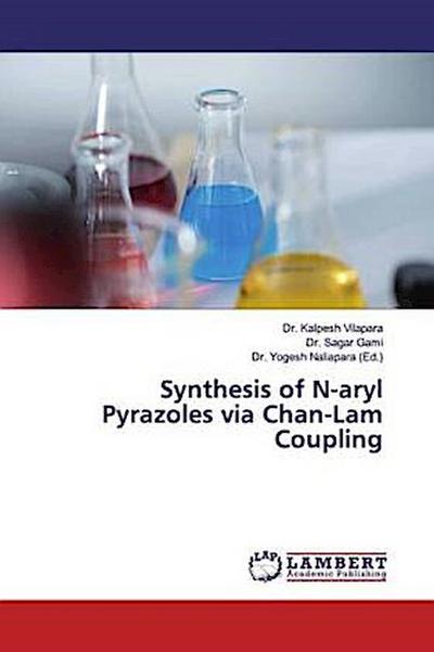 Synthesis of N-aryl Pyrazoles via Chan-Lam Coupling