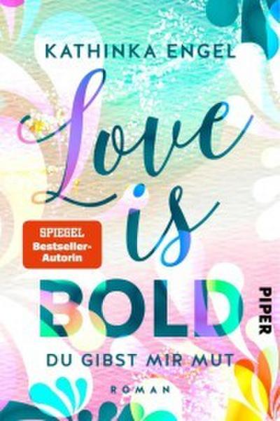 Love is Bold - Du gibst mir Mut