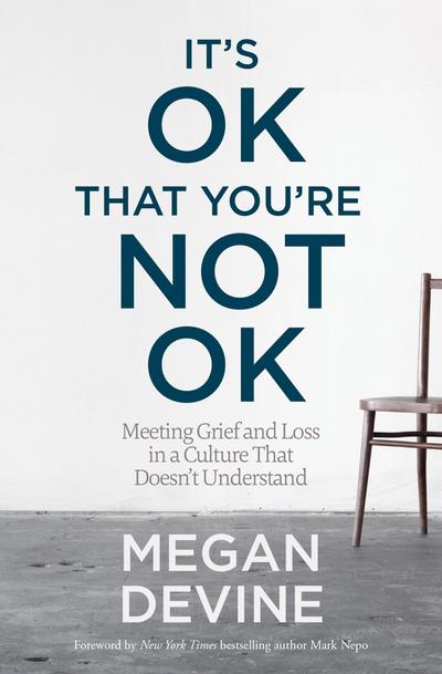 It’s Ok That You’re Not Ok