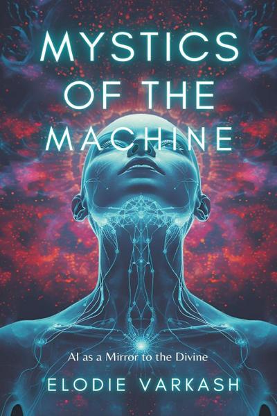 Mystics of the Machine
