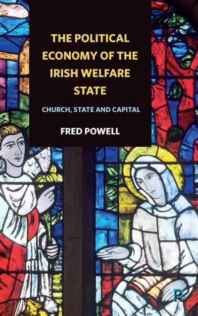 The political economy of the Irish welfare state