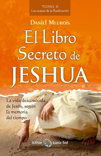 El libro secreto de Jeshua II : las etapas de la realización
