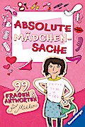 Absolute Mädchensache: 99 Fragen und Antworten für Mädchen