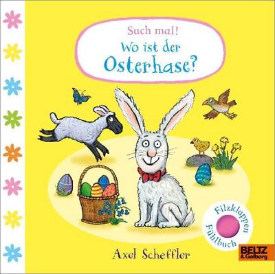 Such mal! Wo ist der Osterhase?: Fühlbuch mit Filzklappen