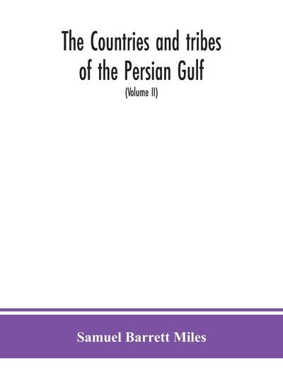 The countries and tribes of the Persian Gulf (Volume II)