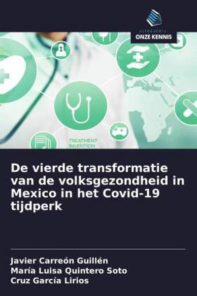 De vierde transformatie van de volksgezondheid in Mexico in het Covid-19 tijdperk
