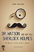 Dr. Watson und der Fall Sherlock Holmes