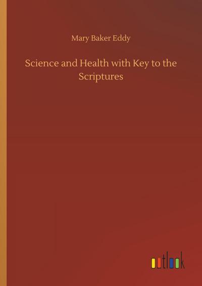 Science and Health with Key to the Scriptures