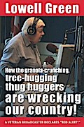 How the Granola-Crunching, Tree-Hugging Thug Huggers Are Wrecking Our Country!