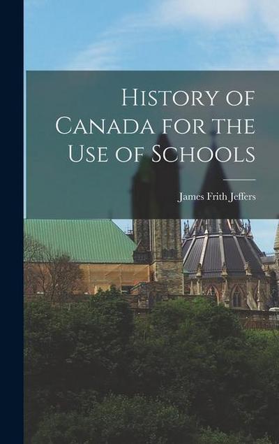 History of Canada for the Use of Schools