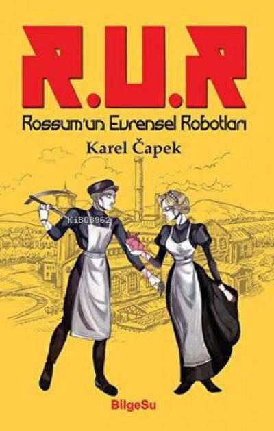 R.U.R Rossumun Evrensel Robotlari