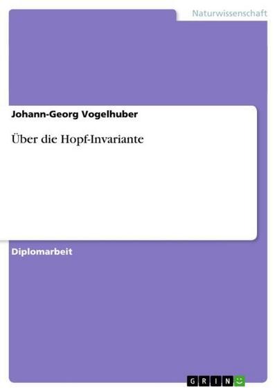 Über die Hopf-Invariante - Johann-Georg Vogelhuber