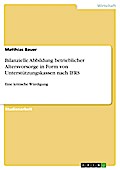 Bilanzielle Abbildung betrieblicher Altersvorsorge in Form von Unterstützungskassen nach IFRS