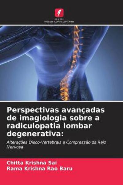 Perspectivas avançadas de imagiologia sobre a radiculopatia lombar degenerativa: