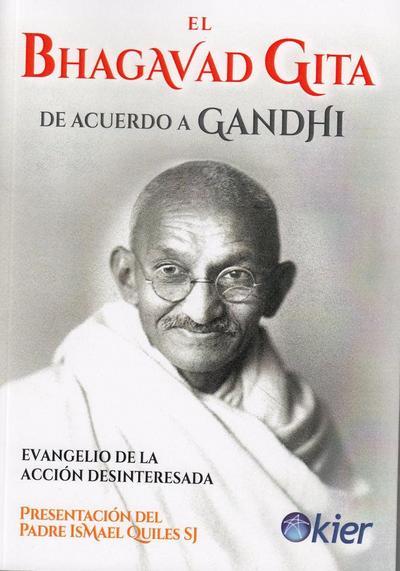 El Bhagavad Guita de acuerdo a Gandhi : evangelio de la acción desinteresada