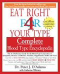 Eat Right 4 Your Type Complete Blood Type Encyclopedia