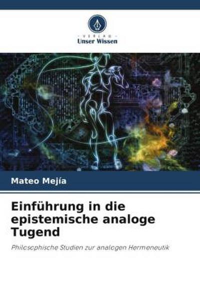 Einführung in die epistemische analoge Tugend
