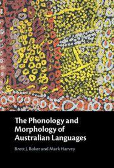 The Phonology and Morphology of Australian Languages