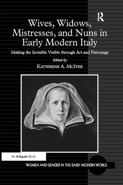 Wives, Widows, Mistresses, and Nuns in Early Modern Italy