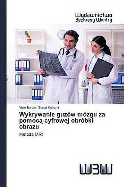 Wykrywanie guzów mózgu za pomoc¿ cyfrowej obróbki obrazu