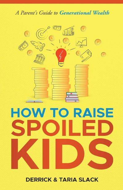 How to Raise SPOILED Kids