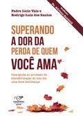 Superando a dor da perda de quem você ama