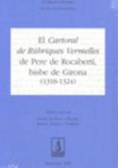 El cartoral de els rubriques vermelles de Pere de Rocaberti, Bisbe de Girona