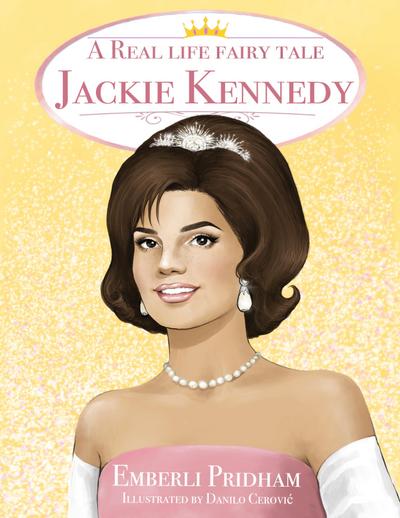 A Real Life Fairy Tale Jackie Kennedy