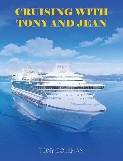 CRUISING WITH TONY AND JEAN