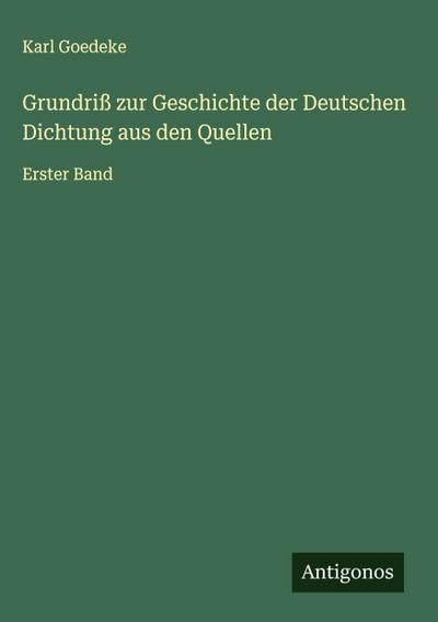 Grundriß zur Geschichte der Deutschen Dichtung aus den Quellen